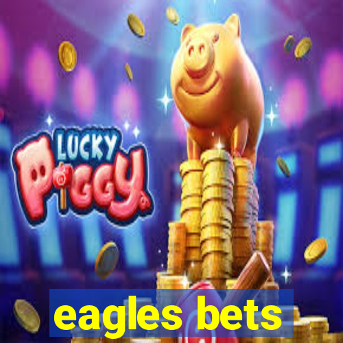 eagles bets